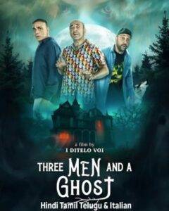 Three Man And A Ghost 2022 Hindi Dubbed